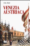 Venezia austriaca libro