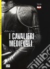 I cavalieri medievali libro