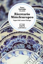 Ricettario mitteleuropeo. Sapori dal centro Europa libro