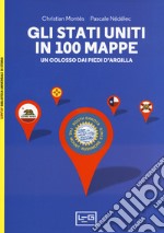 Gli Stati Uniti in 100 mappe. Un colosso dai piedi d'argilla libro