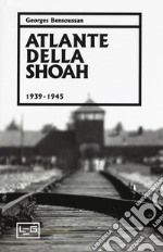 Atlante della Shoah 1939-1945. Ediz. illustrata libro