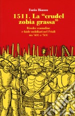 1511. La «crudel zobia grassa». Rivolte contadine e faide nobiliari nel Friuli tra '400 e '500 libro