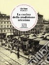 La cucina della tradizione triestina libro di Fabricio Giuliana