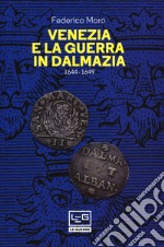 Venezia e la guerra in Dalmazia (1644-1649) libro