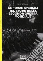 Forze speciali tedesche della seconda guerra mondiale libro