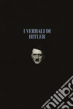 I verbali di Hitler. Rapporti stenografici di guerra. Vol. 1-2: 1942-1943-1944-1945 libro