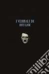 I verbali di Hitler. Rapporti stenografici di guerra. Vol. 1-2: 1942-1943-1944-1945 libro