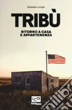 Tribù. Ritorno a casa e appartenenza