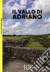 Il vallo di Adriano libro