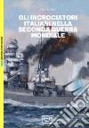 Gli incrociatori italiani nella seconda guerra mondiale libro di Stille Mark E.