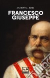 Francesco Giuseppe libro di Bled Jean-Paul