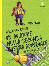 Meglio non essere un aviatore nella seconda guerra mondiale. Un'avventura da evitare libro