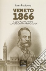 Veneto 1866. Il generale Karl Möring e la Terza guerra d'indipendenza libro