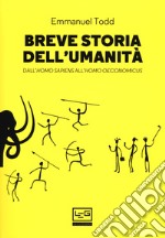 Breve storia dell'umanità. Dall'homo sapiens all'homo oeconomicus libro