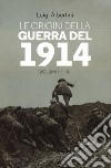 Le origini della guerra del 1914. Vol. 1-3 libro