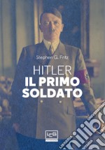 Hitler, il primo soldato libro