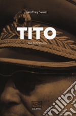 Tito. Una biografia