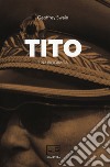 Tito. Una biografia libro