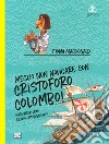 Meglio non navigare con Cristoforo Colombo! Ediz. a colori libro di MacDonald Fiona