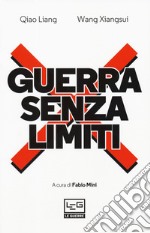 Guerra senza limiti. L'arte della guerra asimmetrica fra terrorismo e globalizzazione libro