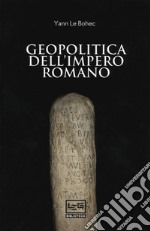 Geopolitica dell'impero romano libro