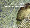 I profeti dell'arte. Ediz. illustrata libro