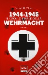 1944-1945: il crollo finale della Wehramcht. Vol. 2 libro