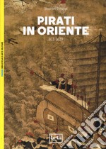 Pirati in Oriente 811-1639 libro