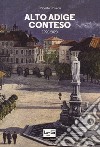 Alto Adige conteso. 1920-2020 libro di Roveda Roberto