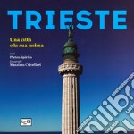 Trieste. Una città e la sua anima. Ediz. illustrata libro