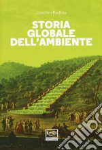 Storia globale dell'ambiente libro