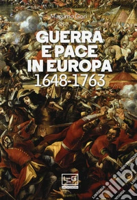 Guerra e pace in Europa 1648-1763