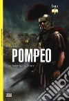 Pompeo. Una biografia militare. Nuova ediz. libro