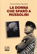 La donna che sparò a Mussolini libro