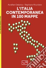 L'italia contemporanea in 100 mappe