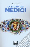 La storia dei Medici libro di Heers Jacques