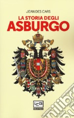 La storia degli Asburgo libro