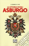 La storia degli Asburgo libro