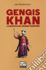 Gengis Khan. La nascita del mondo moderno libro