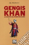 Gengis Khan. La nascita del mondo moderno libro