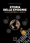 Storia delle epidemie. Dalla Morte Nera al Covid-19 libro