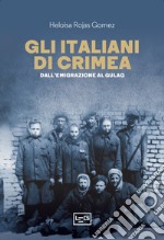 Gli italiani di Crimea. Dall'emigrazione al Gulag