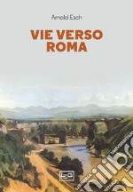 Vie verso Roma libro