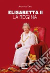 Elisabetta II. La regina libro