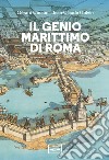 Il genio marittimo di Roma libro