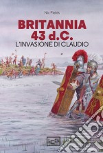 Britannia 43 d.C. L'invasione di Claudio libro