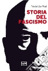 Storia del fascismo libro di Le Moal Frédéric