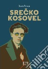 Srecko Kosovel libro di Pahor Boris
