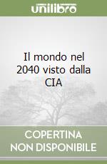 Il mondo nel 2040 visto dalla CIA