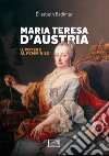 Maria Teresa d'Austria. Il potere al femminile libro